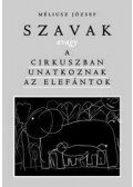 Méliusz József - Szavak, avagy a cirkuszban unatkoznak az elefántok