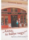 Sándor Anna - "Anna, te hülye vagy?"