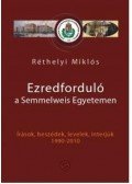 Réthelyi Miklós - Az ezredforduló a Semmelweis Egyetemen, ahogy Réthelyi Miklós Rector Magnificus látta