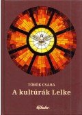 Torok Csaba - A kultúrák Lelke