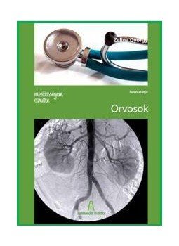 ZELINA GYÖRGY - MESTERSÉGEM CÍMERE: ORVOSOK ZELINA GYÖRGY - MESTERSÉGEM CÍMERE: ORVOSOK, null 2014 antikvár könyv