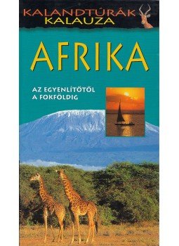 Justh Szilvia (szerk.) - Afrika Justh Szilvia (szerk.) - Afrika, Budapest 2003 antikvár könyv