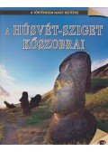 Reményi József Tamás - A Húsvét-sziget kőszobrai