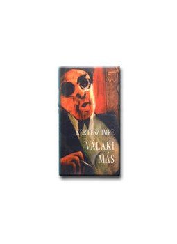 Kertész Imre - Valaki más Kertész Imre - Valaki más, null 2002 antikvár könyv