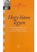 Heidl György,Andrásfalvy Bertalan - Hogy hitem legyen