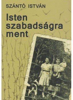 Szántó István - Isten szabadságra ment Szántó István - Isten szabadságra ment, Budapest 2014 antikvár könyv