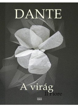 Dante - A virág - Szonettek Dante - A virág - Szonettek, null 2014 antikvár könyv