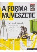 Lakshmi Bhaskaran - A forma művészete - Mozgalmak és stílusok hatása a kortárs formatervezésre