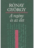 Rónay György - A regény és az élet