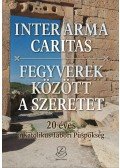 MAROSI ANTAL,BÓDI ZSÓFIA, JUHÁSZ VIOLET - Inter arma caritas - Fegyverek között a szeretet (DVD melléklettel)