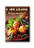 Bogos Katalin és Rus Ibolya - A 100 LEGJOBB HAGYMAÉTEL