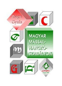 Zsigri Gyula - Magyar mássalhangzószabályok Zsigri Gyula - Magyar mássalhangzószabályok, null 2015 antikvár könyv
