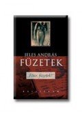 Jeles András - FÜZETEK - FŐÚR, FÜZETEK!
