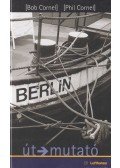 CORNEL,BOB,CORNEL,PHIL - Berlin - útmutató