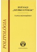 Szapu Magda - Ifjúsági "szubkultúrák" Magyarországon és Erdélyben