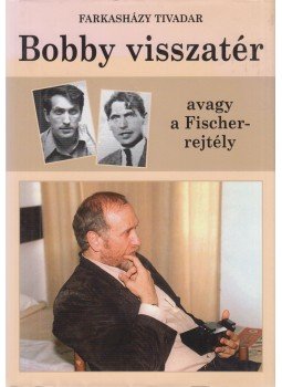 Farkasházy Tivadar - Bobby visszatér Farkasházy Tivadar - Bobby visszatér, 2008 antikvár könyv