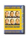Székely József Iván - DROG, SZEX, TÉVESESZMÉK, EGÉSZSÉG - MIÉRT BETEGEK A MAGYAROK?