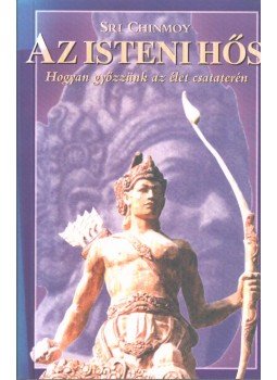 Sri Chinmoy - Az isteni hős Sri Chinmoy - Az isteni hős, Budapestséd 2005 antikvár könyv