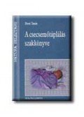 Decsi Tamás - A csecsemőtáplálás szakkönyve