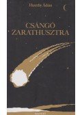Huszthy Ádám - Csángó Zarathusztra