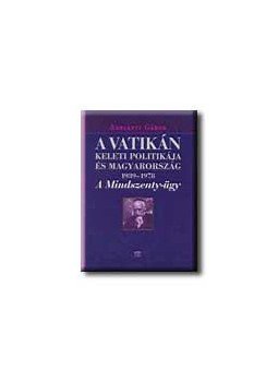 Adriányi Gábor - A VATIKÁN KELETI POLITIKÁJA ÉS MAGYARORSZÁG 1939-1978. - A M, null 0 antikvár könyv