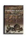 Vörös Győző - TAPOSIRIS MAGNA 1998-2004. - MAGYAR,ANGOL - ALEXANDRIAI MAGY