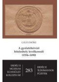 Gálfi Emőke - A gyulafehérvári hiteleshely levélkeresői (1556-1690)