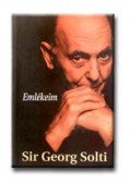 Sir George Solti - Emlékeim