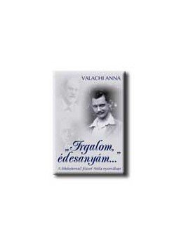 Valachi Anna - "Irgalom, édesanyám..." Valachi Anna - "Irgalom, édesanyám...", null 2005 antikvár könyv