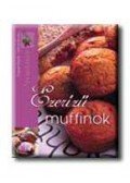 Halmos Mónika,Gabula András - EZERÍZŰ MUFFINOK - ÍZVARÁZSLAT -