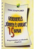 STAFFORD, TIM - Gyereknevelés "könnyen és gyorsan" 15 napban