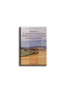 Mészáros János,  Juhász Csaba,  Kovász Elza - Minőség - és környezetirányítási rendszerek inegr. az agr., null 2003 antikvár könyv