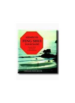CHUEN,LAM KAM MESTER - SZEMÉLYES FENG SHUI TANÁCSADÓ - HOGYAN ÉLJÜNK EGÉSZSÉGESEN É, null 2004 antikvár könyv