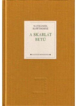 Nathaniel Hawthorne - A skarlát betű Nathaniel Hawthorne - A skarlát betű, null 2004 antikvár könyv