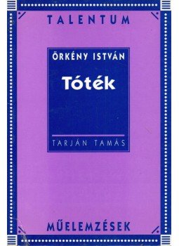 Tarján Tamás - Örkény István: Tóték Tarján Tamás - Örkény István: Tóték, 1998 antikvár könyv