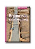 Hájek, Václav - BETONOZÁS SAJÁT KEZŰLEG - MESTERMUNKA -