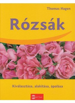 HAGEN,THOMAS - Rózsák HAGEN,THOMAS - Rózsák, Budapest 2007 antikvár könyv