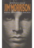 Stephen Davis - Jim Morrison élete, legendája, halála