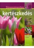 Hans-Werner Bastian - Stresszmentes kertészkedés - Öröm és siker a kertben