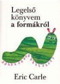 Eric Carle - Legelső könyvem a formákról