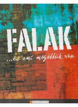 Vass Péter - Falak… és ami mögöttük van Vass Péter - Falak… és ami mögöttük van, Budapest 2009 antikvár könyv