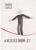 Török László - A vezetés öröm-e?