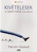 Malcolm Gladwell - Kivételesek - A siker másik oldala