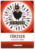 Godin, Seth - Törzsek - Te is lehetsz vezető