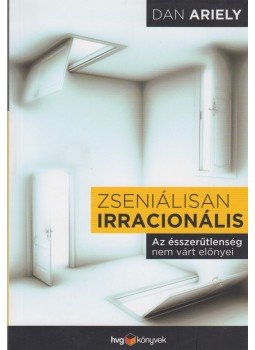 Dan Ariely - Zseniálisan irracionális Dan Ariely - Zseniálisan irracionális, Budapest 2014 antikvár könyv