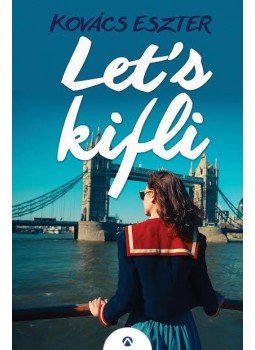 Kovács Eszter - Let's kifli Kovács Eszter - Let's kifli, Budapest 2015 antikvár könyv