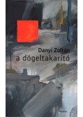 Danyi Zoltán - A dögeltakarító