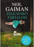 Neil Gaiman - Felkavaró tartalom - A nyugalom megzavarására alkalmas történetek