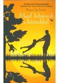 Karen Joy Fowler - Majd' kibújunk a bőrünkből