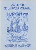 Scholz László (szerk.) - Las Letras de la Época Colonial